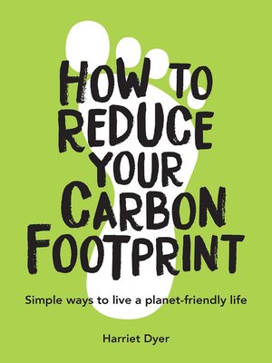 cover image of How to Reduce Your Carbon Footprint: Simple Ways to Live a Planet-Friendly Life